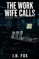 The Work Wife Calls B0HD92Z4ZZ Book Cover