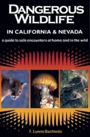 Dangerous Wildlife in California & Nevada: A Guide to Safe Encounters At Home and in the Wild 0897325362 Book Cover