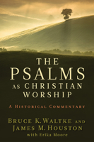 The Psalms as Christian Worship: An Historical Commentary 0802863744 Book Cover