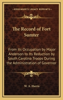 The record of Fort Sumter 1163253936 Book Cover