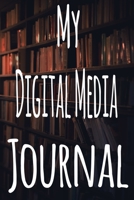 My Digital Media Journal: The perfect gift for the student in your life - unique record keeper! 1700340913 Book Cover