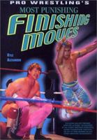 Pro Wrestling's Most Punishing Finishing Moves 0791058336 Book Cover