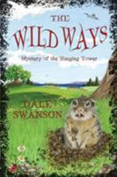The Wild Ways - Mystery of the Hanging Tower 0986326704 Book Cover