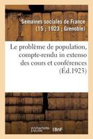 Le Probl�me de Population, Compte-Rendu in Extenso Des Cours Et Conf�rences 2329203942 Book Cover