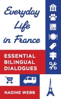 Everyday life in France: Essential Bilingual Dialogues (French Edition) B0FFB32YBK Book Cover