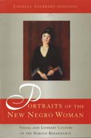 Portraits of the New Negro Woman: Visual And Literary Culture in the Harlem Renaissance 0813539773 Book Cover