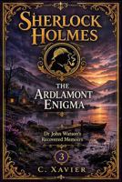 Sherlock Holmes The Ardlamont Enigma (Dr John Watson's Recovered Memoirs) B0HF2H8LXR Book Cover