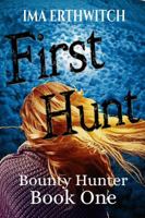 First Hunt (Bounty Hunter, #1) 0996198180 Book Cover