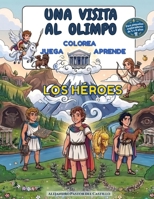 Una visita al Olimpo: los héroes: Los héroes (Spanish Edition) B0H9GHB96N Book Cover