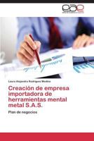 Creacion de Empresa Importadora de Herramientas Mental Metal S.A.S. 3848471884 Book Cover