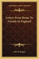 Letters from Rome to Friends in England 1241489610 Book Cover