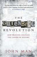 Gutenberg: How One Man Remade the World with Words