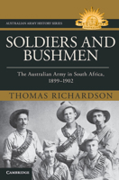 Soldiers and Bushmen: The Australian Army in the South African War, 1899–1902 (Australian Army History Series) 1009597817 Book Cover