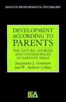 Development According To Parents: The Nature, Sources And Consequences Of Parents' Ideas (Essays in Developmental Psychology) 0863771610 Book Cover