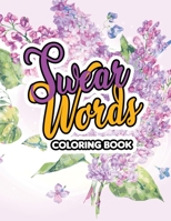 Swear Words Coloring Book: A Sweary Adult Coloring Book for Nurse Relaxation and Art Therapy, Appreciation Gift for Your Favorite Intensive Care Unit Nurse 1674093160 Book Cover