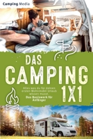 Das Camping 1x1: Alles was du für deinen ersten Wohnmobil Urlaub wissen musst. Das Basiswerk für Anfänger B092PG44HJ Book Cover