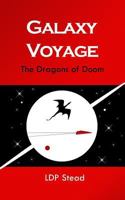 Galaxy Voyage: The Dragons of Doom 1541389417 Book Cover