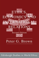 Ethics, Economics and International Relations 0748633979 Book Cover
