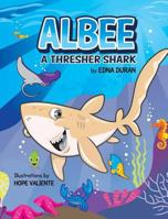 Albee, a Thresher Shark 1614933375 Book Cover