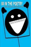 Im in the Poetry 0557795923 Book Cover