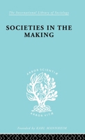 Societies In Making Ils 89 (International Library of Sociology) 0415175976 Book Cover