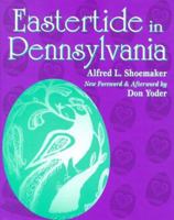 Eastertide in Pennsylvania: A Folk-Cultural Study 081170548X Book Cover