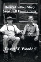 Here's Another Story: Wooddell Family Tales 1717906826 Book Cover