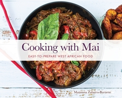 Cooking with Mai : Easy-To-Prepare West African Food 1735809403 Book Cover