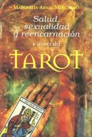 Salud, Sexualidad Y ReencarnaciÃ³n a TravÃ©s Del Tarot 8497773489 Book Cover