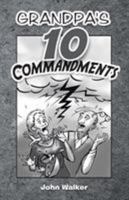 Grandpa's 10 Commandments 1512799432 Book Cover