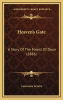Heaven's Gate: A Story Of The Forest Of Dean 116661333X Book Cover