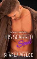 His Scarred Soul: Brandt (A Steamy Fling turns Forever Contemporary Romance) (The Tanners) 1952922003 Book Cover