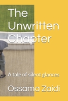 The Unwritten Chapter: A tale of silent glances B0DSFY92GY Book Cover