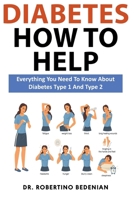 Diabetes How to Help: Everything You Need to Know About Diabetes Type 1 and Type 2 B0CVCZ9T93 Book Cover