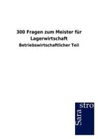 300 Fragen Zum Meister Fur Lagerwirtschaft 3864716179 Book Cover