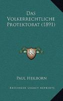 Das Volkerrechtliche Protektorat 1160377995 Book Cover