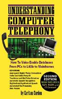 Understanding Computer Telephony; How To Voice Enable Databases From PCs to Lans to Mainframes 1578200008 Book Cover