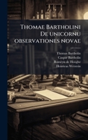 Thomae Bartholini De unicornu observationes novae (Latin Edition) 1025207688 Book Cover
