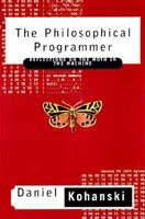 The Philosophical Programmer: Reflections on the Moth in the Machine 0312186509 Book Cover