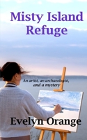 Misty Island Refuge: Romance and suspense on a remote Scottish Island (Scottish Island Romantic Suspense Novels) B0GF9HN4G6 Book Cover