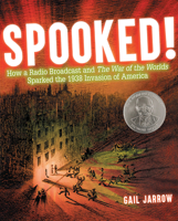 Spooked!: How a Radio Broadcast and the War of the Worlds Sparked the 1938 Invasion of America 1629797766 Book Cover