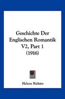 Geschichte Der Englischen Romantik V2, Part 1 (1916) 1168495830 Book Cover