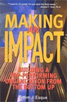 Making an Impact: Building a Top-Performing Organization from the Bottom Up 1879618265 Book Cover