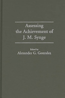 Assessing the Achievement of J. M. Synge (Contributions in Drama and Theatre Studies) 0313297142 Book Cover