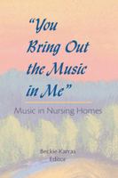 "You Bring Out the Music in Me": Music in Nursing Homes 0866566996 Book Cover