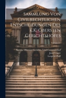 Sammlung Von Civilrechtlichen Entscheidungen Des K.K. Obersten Gerichtshofes; Volume 21 1022536125 Book Cover