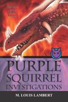 Purple Squirrel Investigations: Books 1-4 1796972401 Book Cover