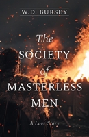 The Society of Masterless Men: A Love Story 1038312825 Book Cover