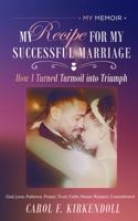 My Memoir-My Recipe for My Successful Marriage 0578329034 Book Cover
