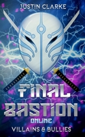Final Bastion Online: Villains & Bullies B0B86P4DC4 Book Cover